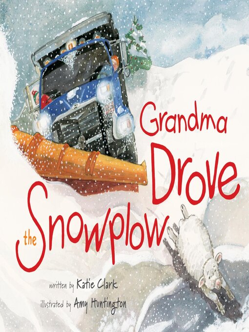 Title details for Grandma Drove the Snowplow by Katie Clark - Available